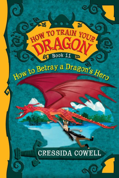 How to Betray a Dragon's Hero (How to Train Your Dragon Series #11)
