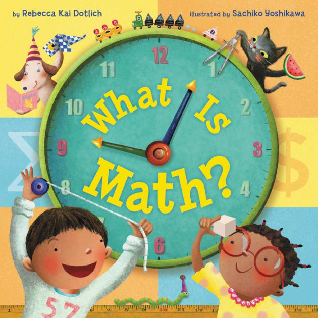 what-is-math-by-rebecca-kai-dotlich-sachiko-yoshikawa-hardcover
