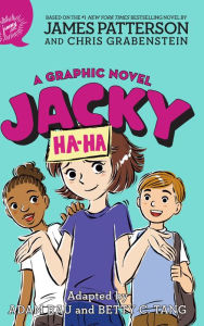 Title: Jacky Ha-Ha: A Graphic Novel, Author: James Patterson