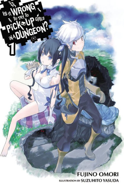 Is It Wrong To Try To Pick Up Girls In A Dungeon Light Novels Vol 1 Is It Wrong To Try To Pick Up Girls In A Dungeon Light Novels 1 By Fujino Omori
