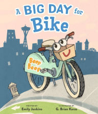 Title: A Big Day for Bike, Author: Emily Jenkins