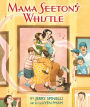 Mama Seeton's Whistle