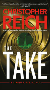 Title: The Take (Simon Riske Series #1), Author: Christopher Reich