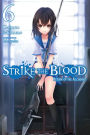 Strike the Blood, Vol. 6 (light novel): Return of the Alchemist