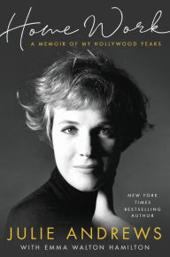 Ebooks portugues download Home Work: A Memoir of My Hollywood Years RTF PDB ePub by Julie Andrews, Emma Walton Hamilton English version