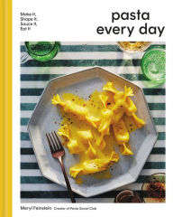 Title: Pasta Every Day: Make It, Shape It, Sauce It, Eat It, Author: Meryl Feinstein