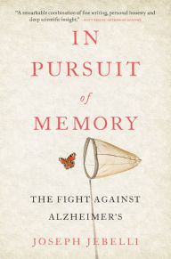 Title: In Pursuit of Memory: The Fight Against Alzheimer's, Author: Joseph Jebelli