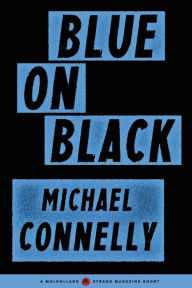 Title: Blue on Black, Author: Michael Connelly