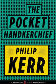 Title: The Pocket Handkerchief, Author: Philip Kerr