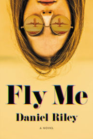 Title: Fly Me, Author: Daniel Riley