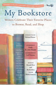 Title: My Bookstore: Writers Celebrate Their Favorite Places to Browse, Read, and Shop, Author: Ronald Rice
