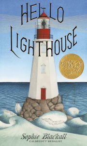 Title: Hello Lighthouse (Caldecott Medal Winner), Author: Sophie Blackall