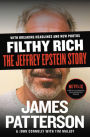Filthy Rich: A Powerful Billionaire, the Sex Scandal that Undid Him, and All the Justice that Money Can Buy: The Shocking True Story of Jeffrey Epstein
