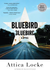 Title: Bluebird, Bluebird, Author: Attica Locke
