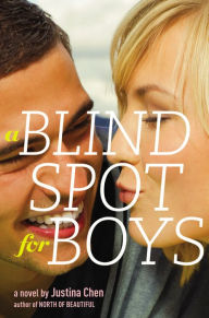 Title: A Blind Spot for Boys, Author: Justina Chen
