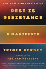 Title: Rest Is Resistance: A Manifesto, Author: Tricia Hersey