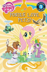 Ponies Love Pets! (My Little Pony Series)