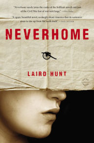 Title: Neverhome, Author: Laird Hunt