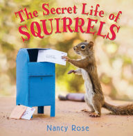 Title: The Secret Life of Squirrels, Author: Nancy Rose