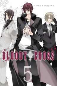 Title: Bloody Cross, Vol. 5, Author: Shiwo Komeyama