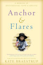 Anchor and Flares: A Memoir of Motherhood, Hope, and Service