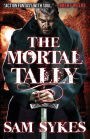 The Mortal Tally (Bring Down Heaven Series #2)