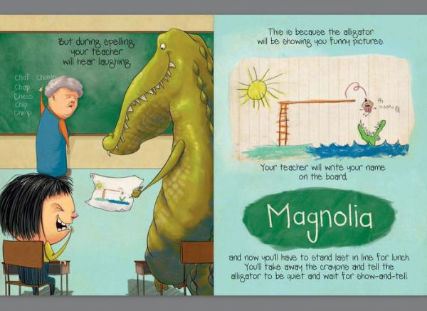 If You Ever Want to Bring an Alligator to School, Don't! (Magnolia Says DON'T! Series #1)