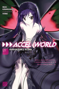 Title: Accel World, Vol. 1 (light novel): Kuroyukihime's Return, Author: Reki Kawahara