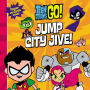 Teen Titans Go! (TM): Jump City Jive!