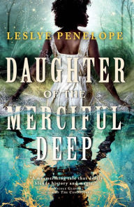 Title: Daughter of the Merciful Deep, Author: Leslye Penelope