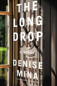 Title: The Long Drop: A Novel, Author: Denise Mina