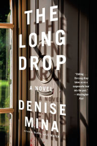Title: The Long Drop: A Novel, Author: Denise Mina