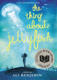 Title: The Thing about Jellyfish, Author: Ali Benjamin