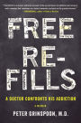 Free Refills: A Doctor Confronts His Addiction