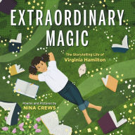 Title: Extraordinary Magic: The Storytelling Life of Virginia Hamilton, Author: Nina Crews