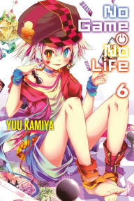 Title: No Game No Life, Vol. 6 (light novel), Author: Yuu Kamiya