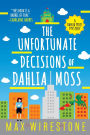 The Unfortunate Decisions of Dahlia Moss (Dahlia Moss Mystery Series #1)