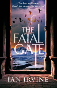 Title: The Fatal Gate, Author: Ian Irvine