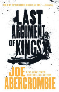 Title: Last Argument of Kings (First Law Trilogy #3), Author: Joe Abercrombie