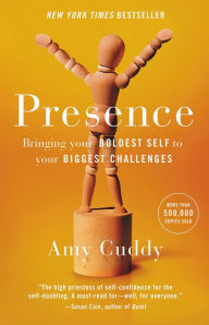 Title: Presence: Bringing Your Boldest Self to Your Biggest Challenges, Author: Amy Cuddy
