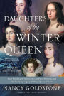 Daughters of the Winter Queen: Four Remarkable Sisters, the Crown of Bohemia, and the Enduring Legacy of Mary, Queen of Scots