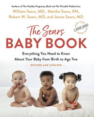 Title: The Sears Baby Book: Everything You Need to Know About Your Baby from Birth to Age Two, Author: William Sears MD