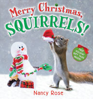 Title: Merry Christmas, Squirrels!, Author: Nancy Rose