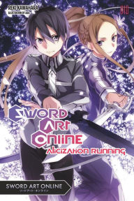 Title: Sword Art Online 10 (light novel): Alicization Running, Author: Reki Kawahara