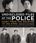 Alternative view 1 of Undisclosed Files of the Police: Cases from the Archives of the NYPD from 1831 to the Present