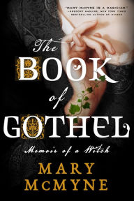 Title: The Book of Gothel, Author: Mary McMyne