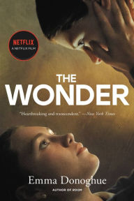 Title: The Wonder, Author: Emma Donoghue