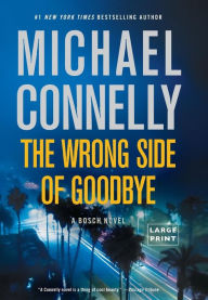 Title: The Wrong Side of Goodbye (Harry Bosch Series #19), Author: Michael Connelly