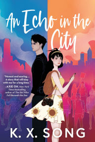 Title: An Echo in the City, Author: K. X. Song