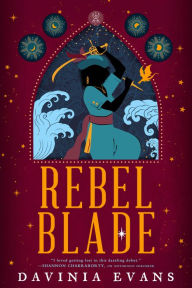 Title: Rebel Blade, Author: Davinia Evans